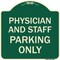 Signmission Physician and Staff Parking Only Heavy-Gauge Aluminum Architectural Sign A-DES-G-1818-23302 - alternate 1